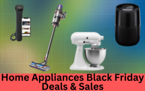 Home Appliances Black Friday Deals & Sales