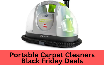 Top 5 Portable Carpet Cleaners Black Friday Deals 2023 – What to Expect?