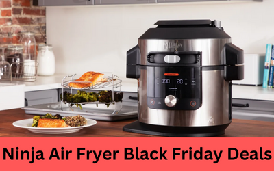 Top 5 Ninja Air Fryer Black Friday Deals 2023 – Upto 65% Off